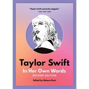 Taylor Swift: In Her Own Words -- Helena Hunt